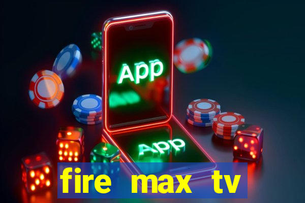 fire max tv futebol ao vivo 2023