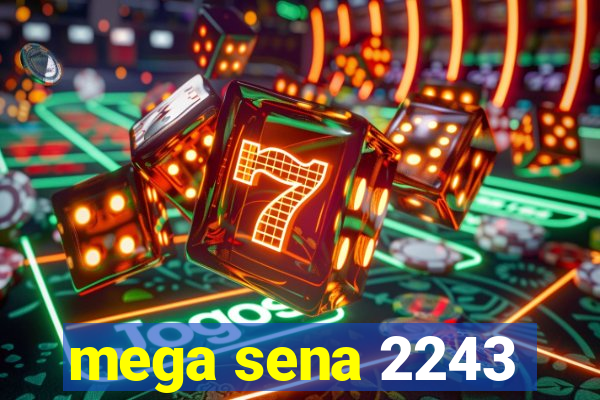 mega sena 2243