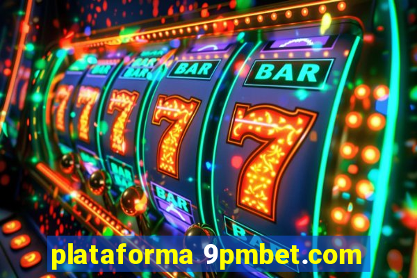 plataforma 9pmbet.com