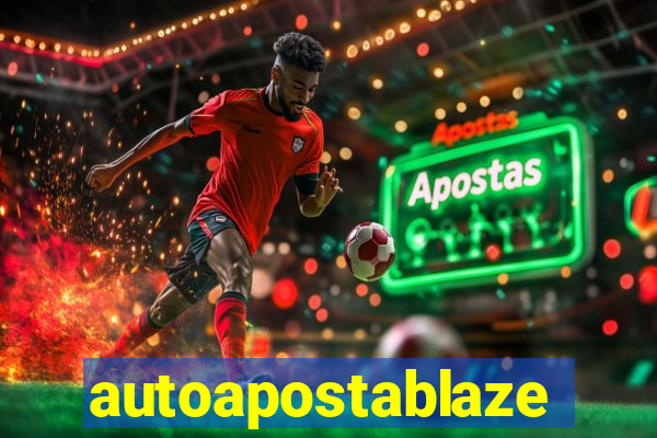 autoapostablaze