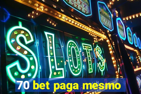 70 bet paga mesmo