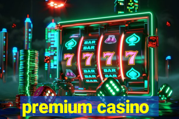 premium casino