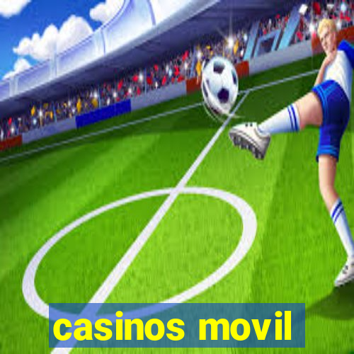 casinos movil