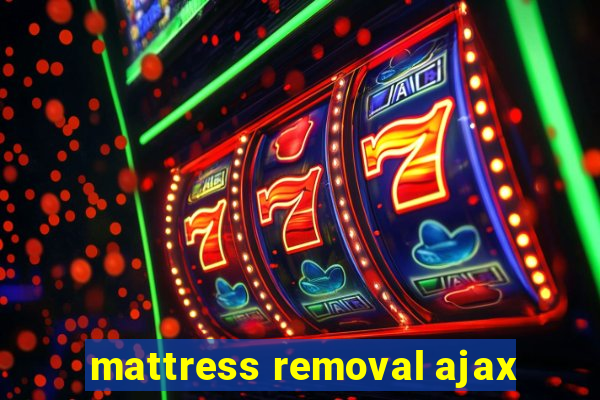 mattress removal ajax