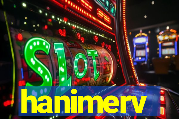 hanimerv