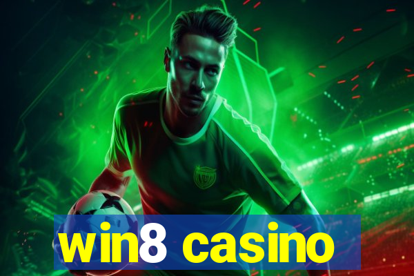 win8 casino