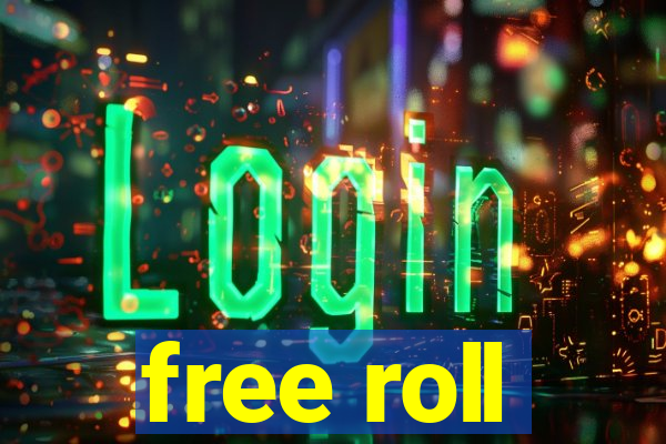 free roll