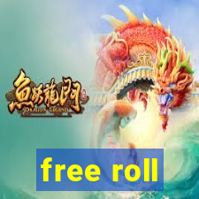 free roll