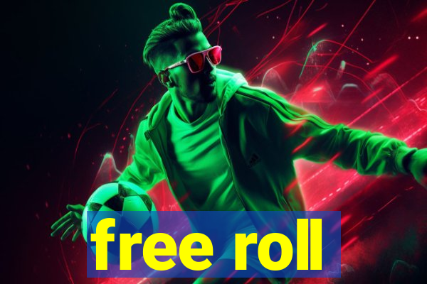 free roll