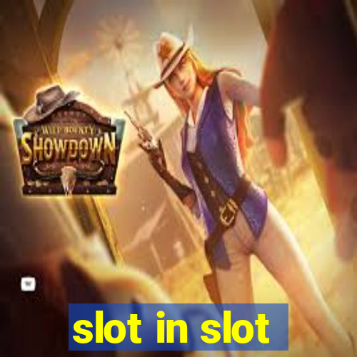 slot in slot