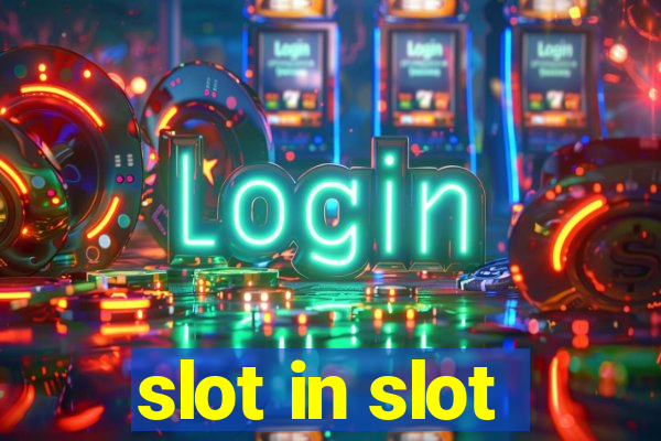 slot in slot