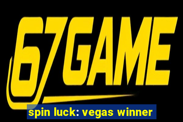 spin luck: vegas winner