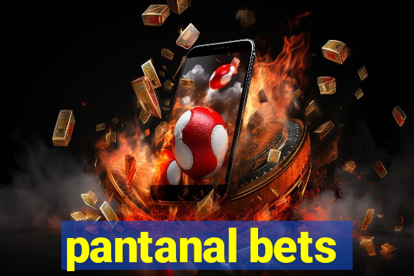 pantanal bets