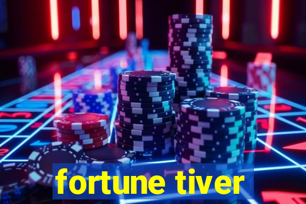 fortune tiver