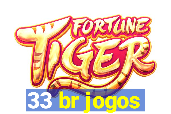 33 br jogos