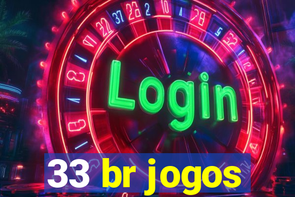 33 br jogos