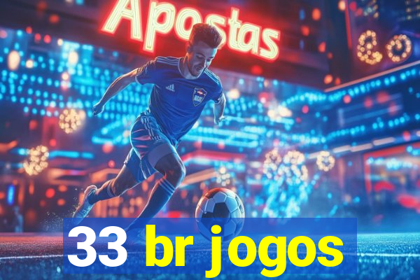 33 br jogos