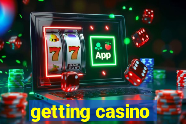 getting casino