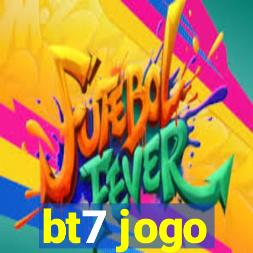 bt7 jogo