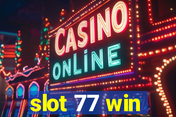 slot 77 win