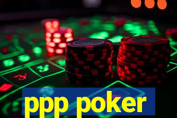 ppp poker