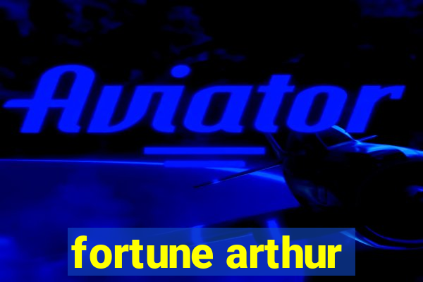 fortune arthur