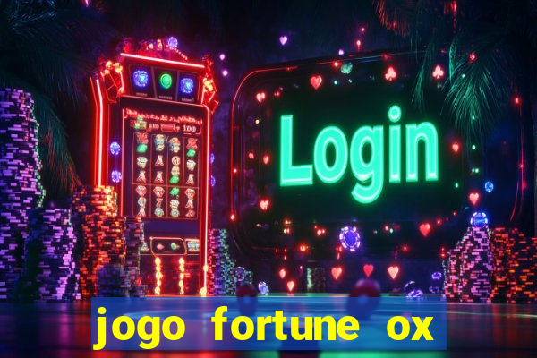 jogo fortune ox demo gr谩tis