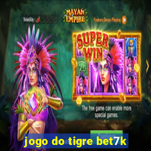 jogo do tigre bet7k