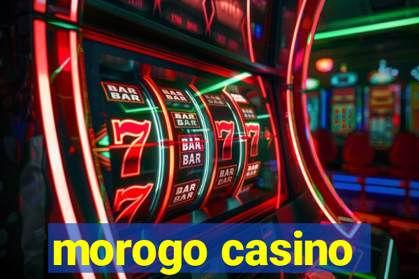 morogo casino