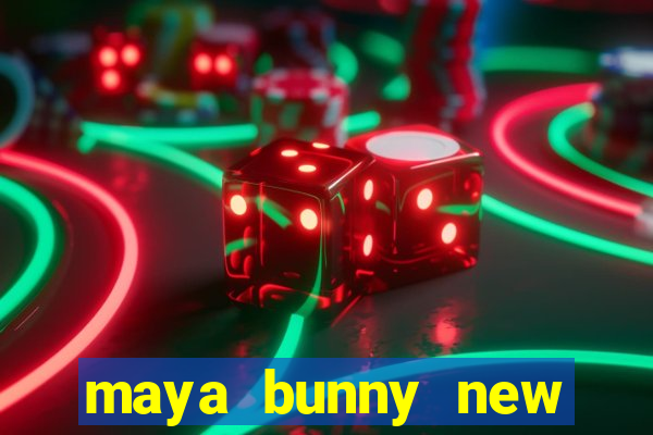 maya bunny new slot release