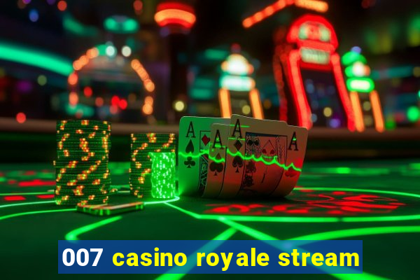 007 casino royale stream