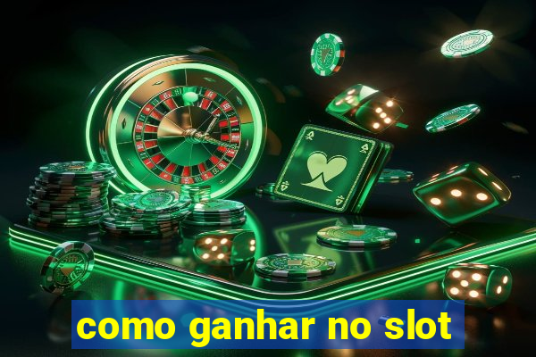 como ganhar no slot