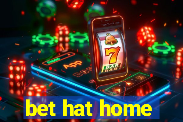 bet hat home