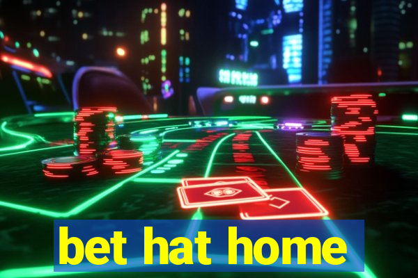 bet hat home