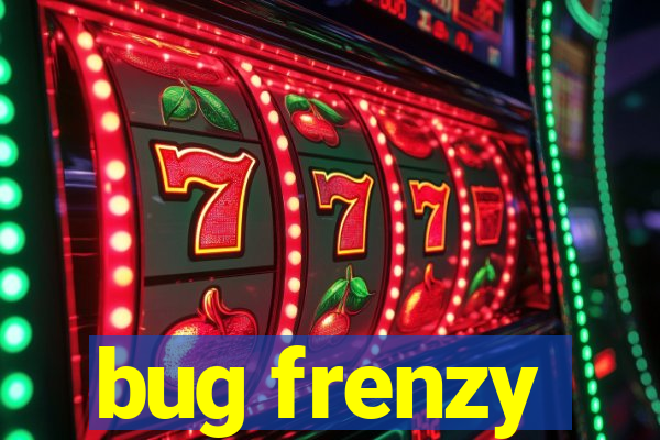 bug frenzy