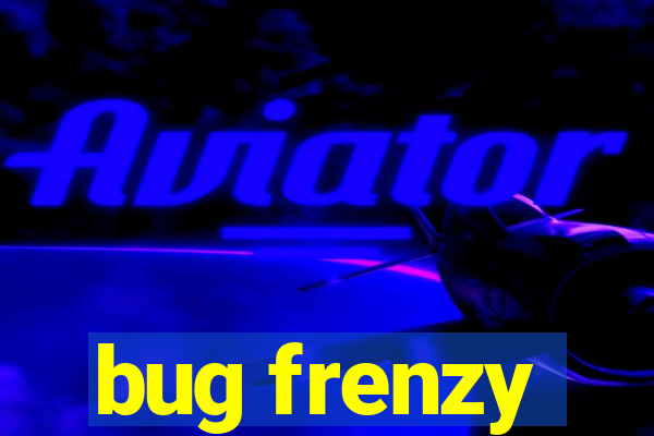 bug frenzy