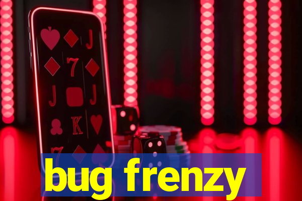 bug frenzy