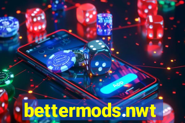 bettermods.nwt