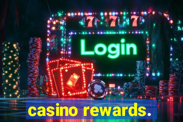 casino rewards.