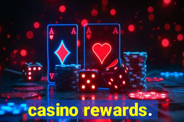 casino rewards.