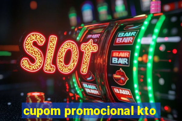 cupom promocional kto