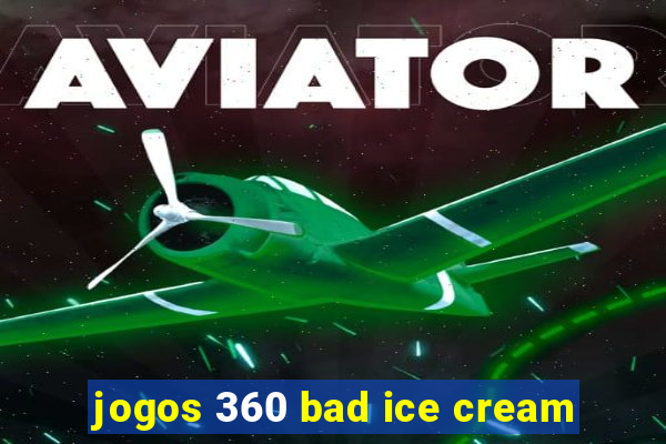 jogos 360 bad ice cream