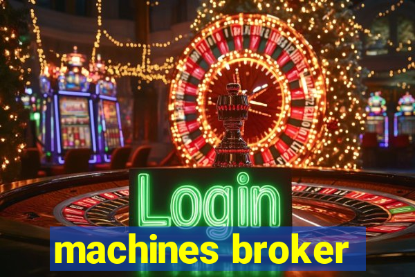 machines broker