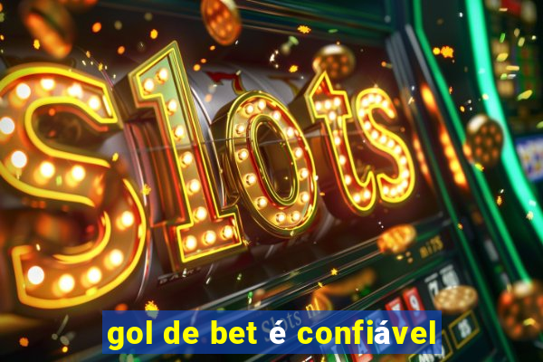 gol de bet é confiável