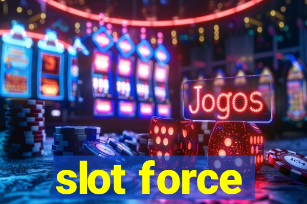 slot force