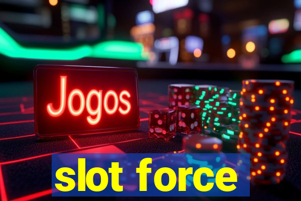 slot force