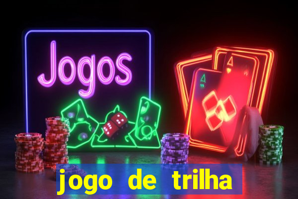 jogo de trilha para imprimir