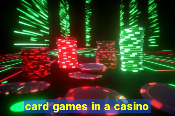 card games in a casino