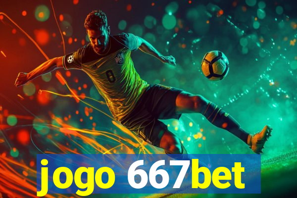 jogo 667bet