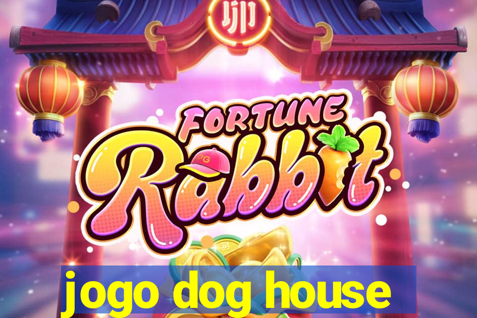 jogo dog house